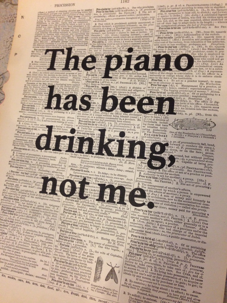 Dictionary Page Print: Tom Waits Quotation "The Piano Has Been Drinking, Not Me."