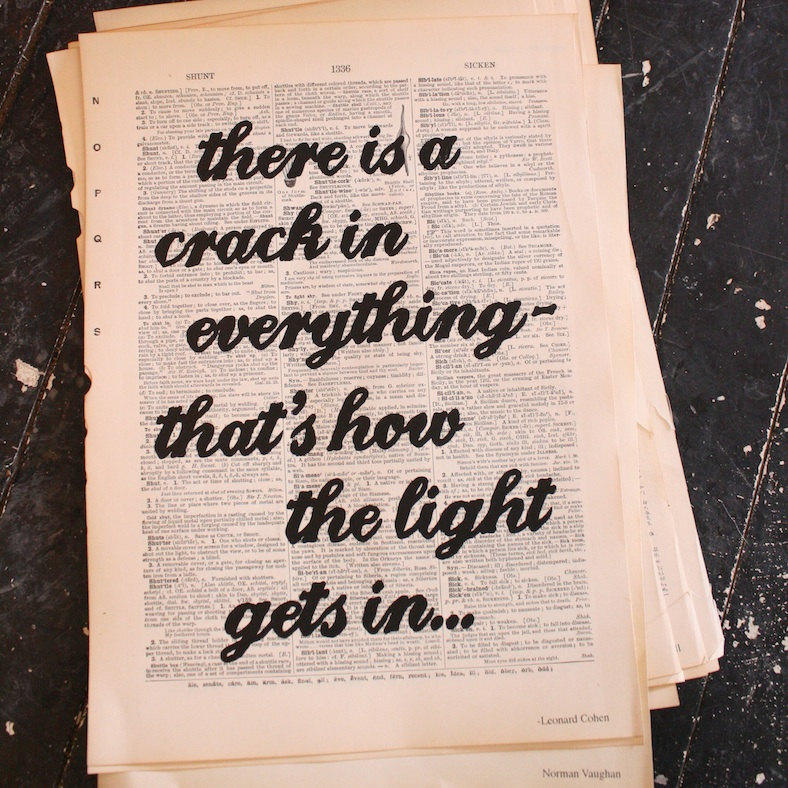 Print: There Is a Crack in Everything, That’s How the Light Gets In. – Leonard Cohen Quotation on salvaged dictionary page