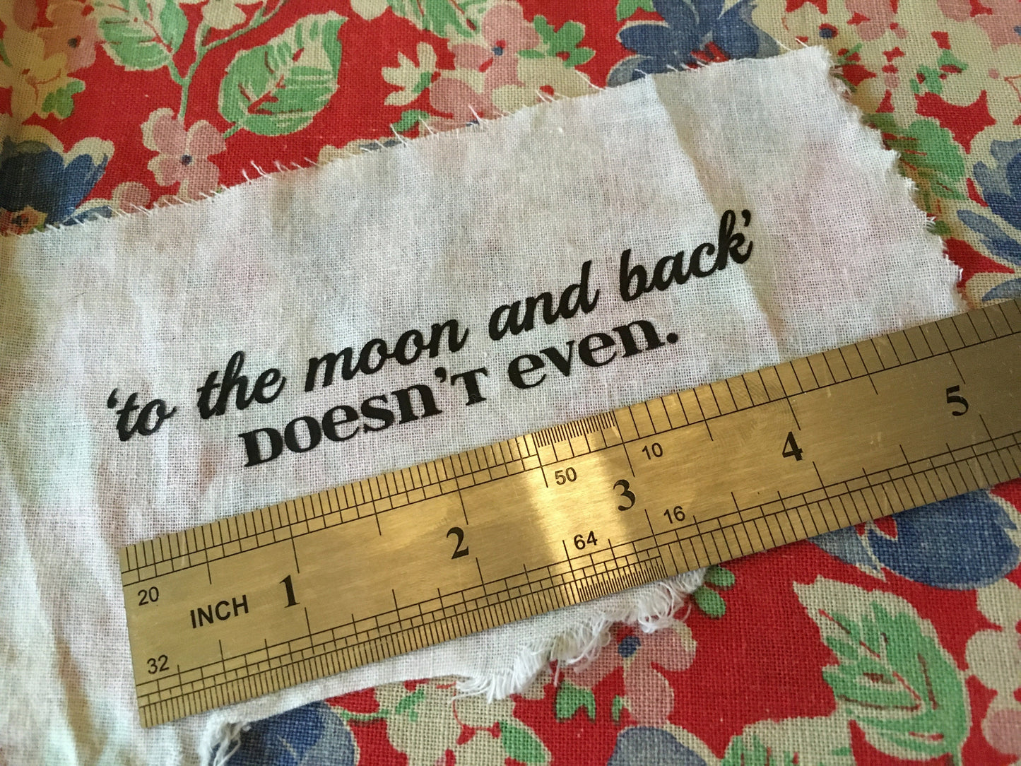 To The Moon & Back Doesn't Even: patch printed on rescued fabric scrap (for visible mending, gift making, embellishment, repair)